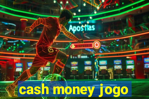 cash money jogo